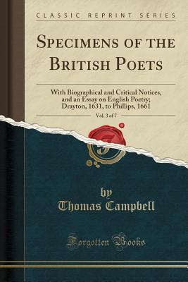 Download Specimens of the British Poets, Vol. 3 of 7: With Biographical and Critical Notices, and an Essay on English Poetry; Drayton, 1631, to Phillips, 1661 (Classic Reprint) - Thomas Campbell file in ePub