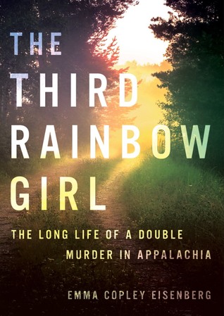 Download The Third Rainbow Girl: The Long Life of a Double Murder in Appalachia - Emma Copley Eisenberg | ePub