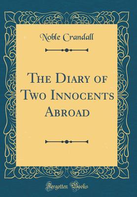 Read online The Diary of Two Innocents Abroad (Classic Reprint) - Noble Crandall | ePub