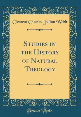 Read Studies in the History of Natural Theology (Classic Reprint) - Clement Charles Julian Webb | PDF