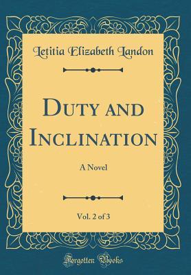 Read Duty and Inclination, Vol. 2 of 3: A Novel (Classic Reprint) - Letitia Elizabeth Landon file in PDF