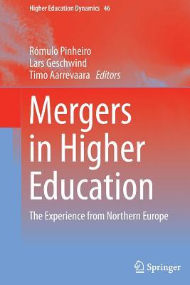 Download Mergers in Higher Education: The Experience from Northern Europe - Rómulo Pinheiro | PDF
