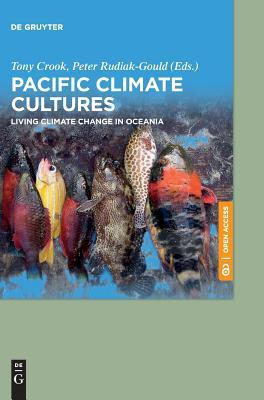 Read Pacific Climate Cultures: Living Climate Change in Oceania - Tony Crook file in PDF