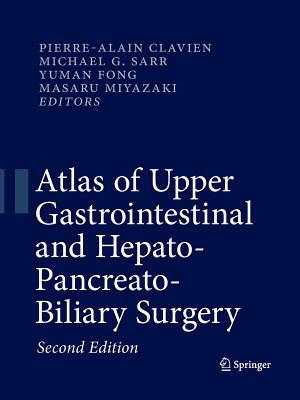 Read online Atlas of Upper Gastrointestinal and Hepato-Pancreato-Biliary Surgery - Pierre-Alain Clavien file in ePub