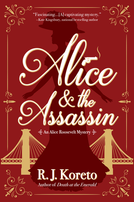 Read online Alice and the Assassin: An Alice Roosevelt Mystery - R.J. Koreto | ePub