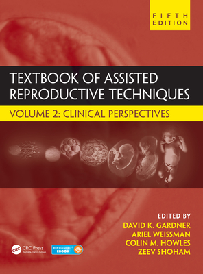 Read online Textbook of Assisted Reproductive Techniques: Volume 2: Clinical Perspectives - David K Gardner file in PDF